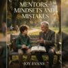 Mentors, Mindsets, and Mistakes: Faith-Filled Lessons