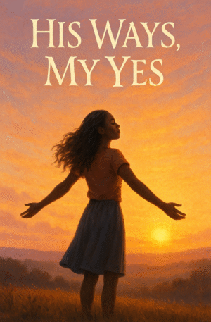 His Ways, My Yes (E-Book)